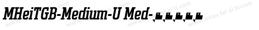 MHeiTGB-Medium-U Med字体转换